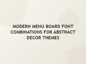 Designing Typography for Abstract Décor Menu Boards