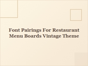 Classic Font Pairings for Vintage Restaurant Menu Boards