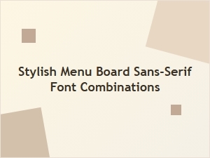 Sans-Serif Pairings for a Stylish Menu Board